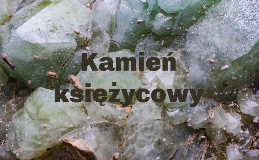 Kamień księżycowy – opis i zastosowanie w biżuterii
